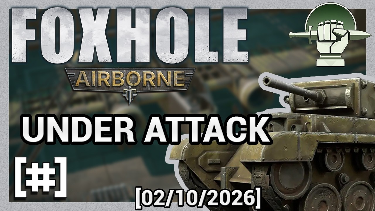 FOXHOLE | #3 | Under attack ! [02/10/2026]