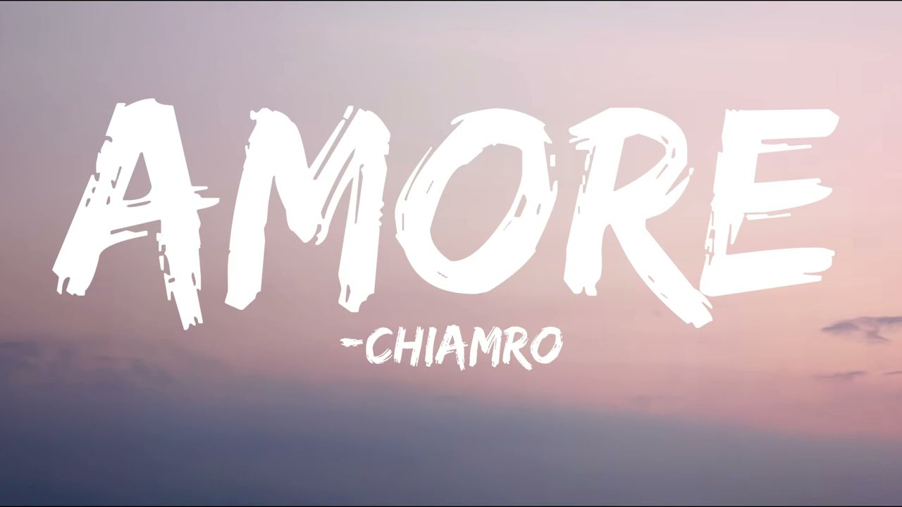 CHIAMRO x Chiaraspureluv x Samrosauvage - Amore (lyrics)