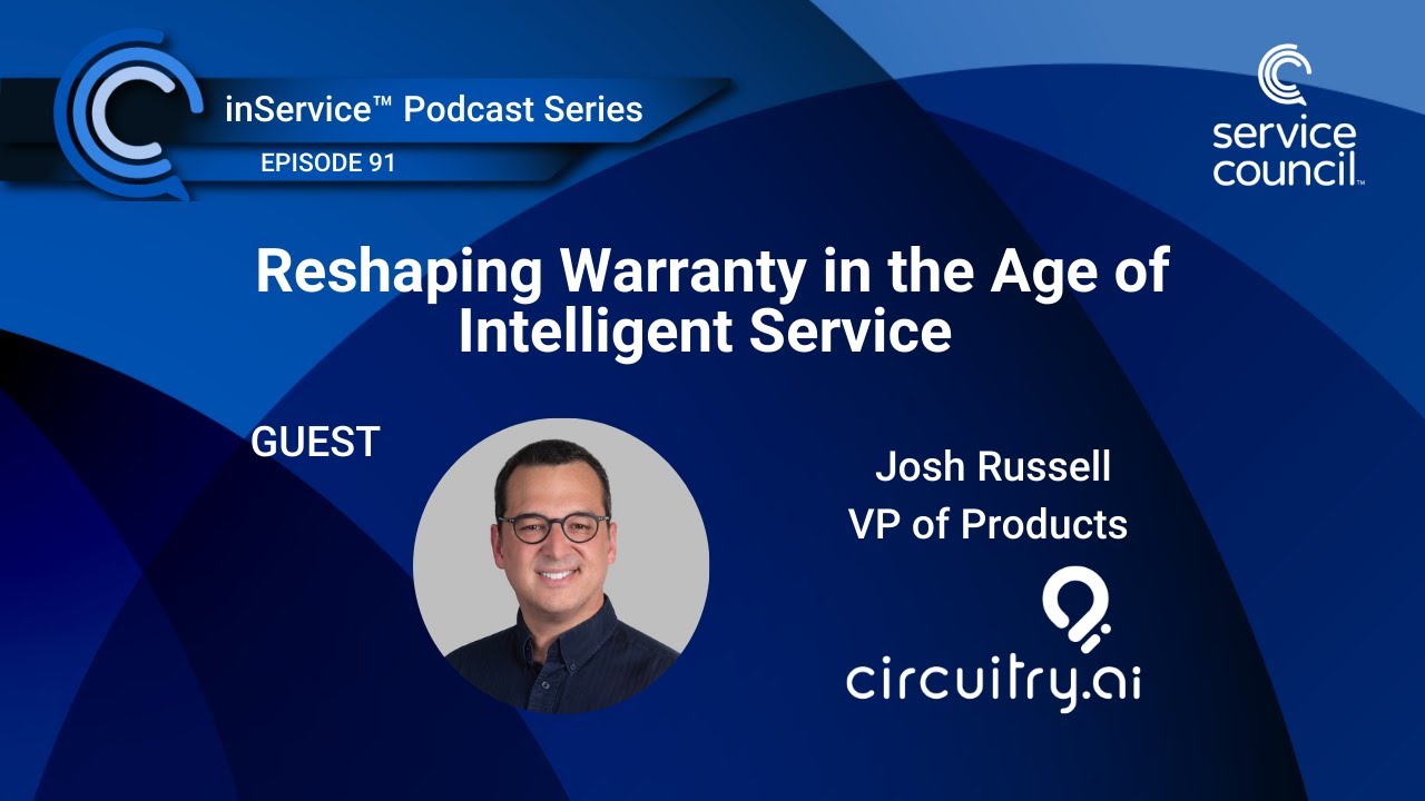Reshaping Warranty in the Age of Intelligent Service w/ Josh Russell, Circuitry.ai