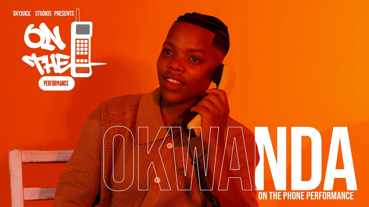 OKWANDA | ON THE PHONE PERFORMANCE