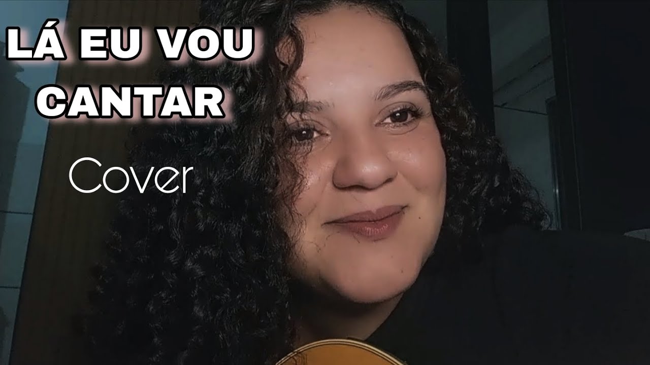 Lá Eu Vou Cantar | Leandra Lemos {Cover}