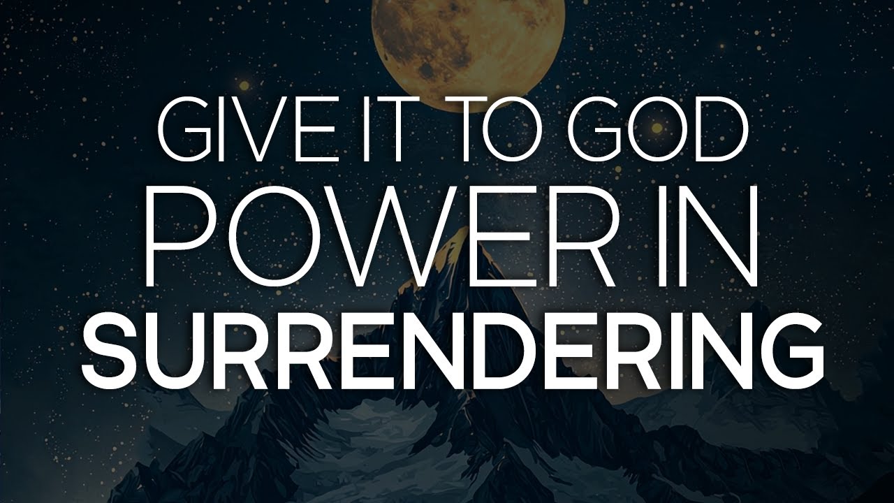 How to Completely Surrender Your Situation and Let God Take Control