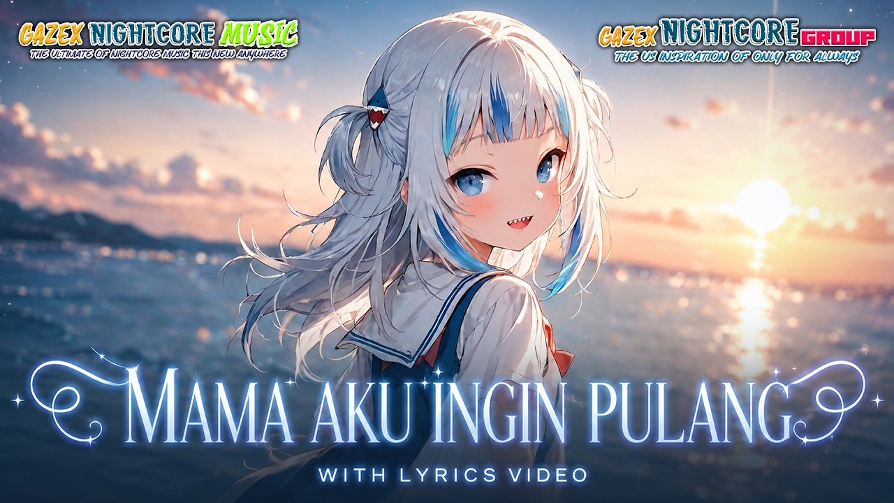 Nightcore - Mama Aku Ingin Pulang (Poppy Mercury) - [Lyrics]