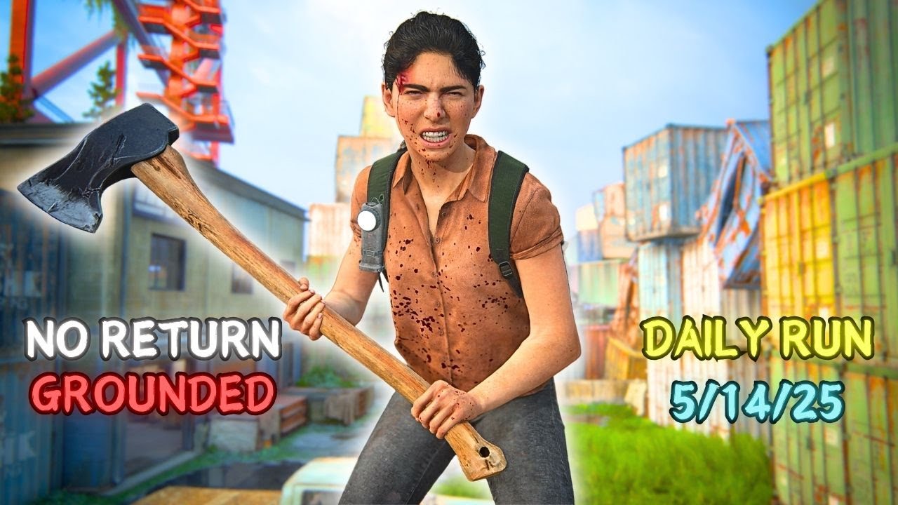 No Return ● Daily Run on Grounded as Dina (5/14/25)