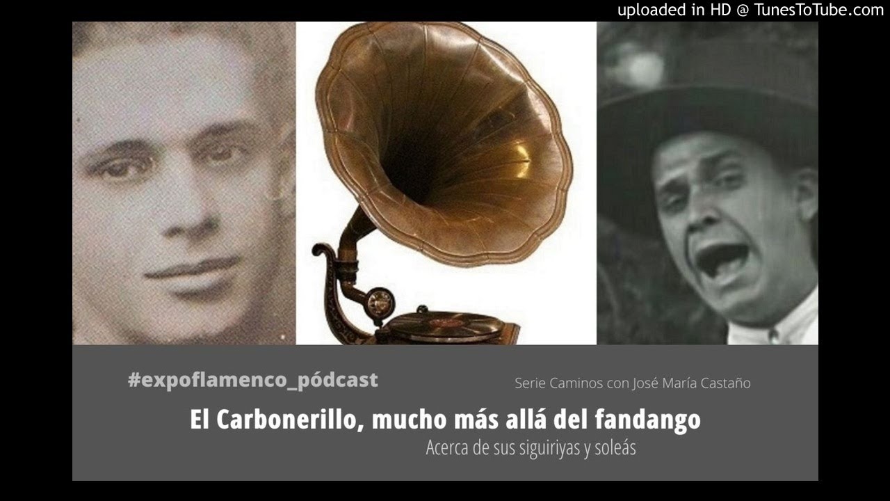 Pódcast → El Carbonerillo, mucho más allá del fandango