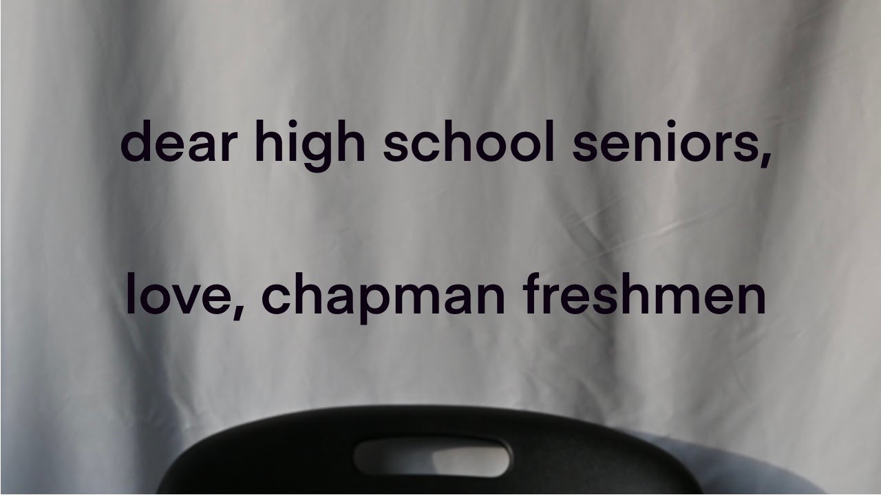 what EVERY high school senior should hear // chapman university