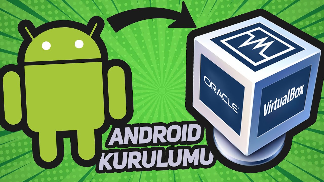 VirtualBox Android Kurulumu | Bilgisayarda Android Kullanma