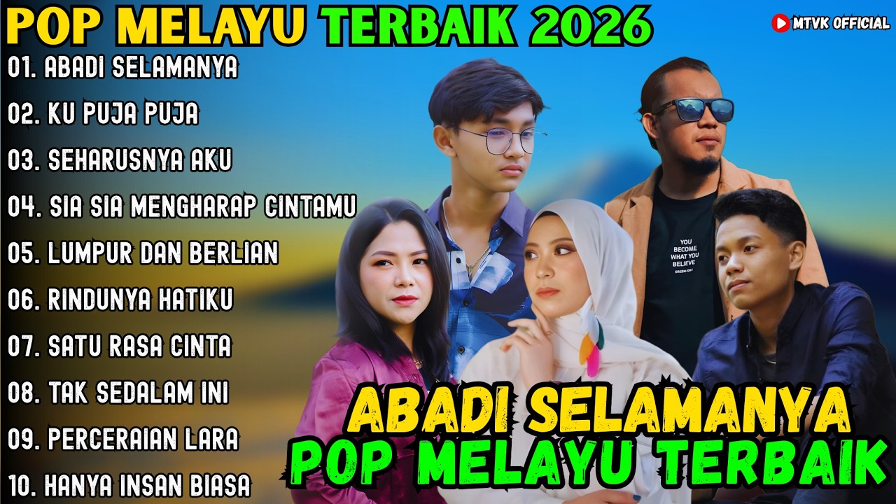 ABADI SELAMANYA - KU PUJA PUJA - SEHARUSNYA AKU ~ POP MELAYU TERBAIK 2026