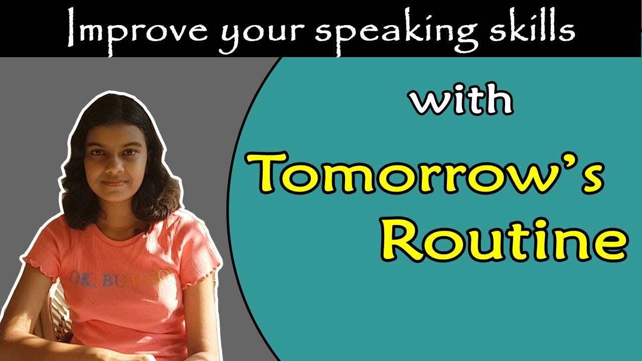 Improve Your Speaking Skills with Tomorrow's Routine | Simple Future Tense Adrija Biswas
