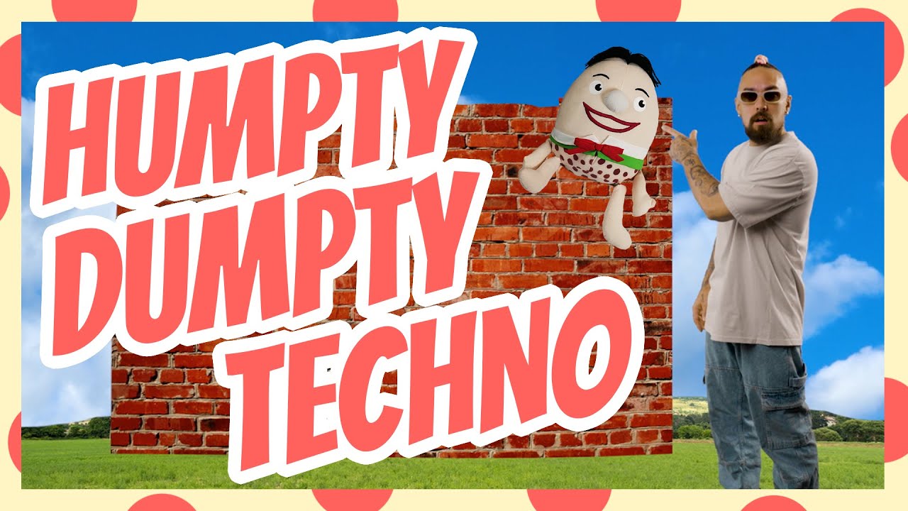 Humpty Dumpty (TODDLER TECHNO)