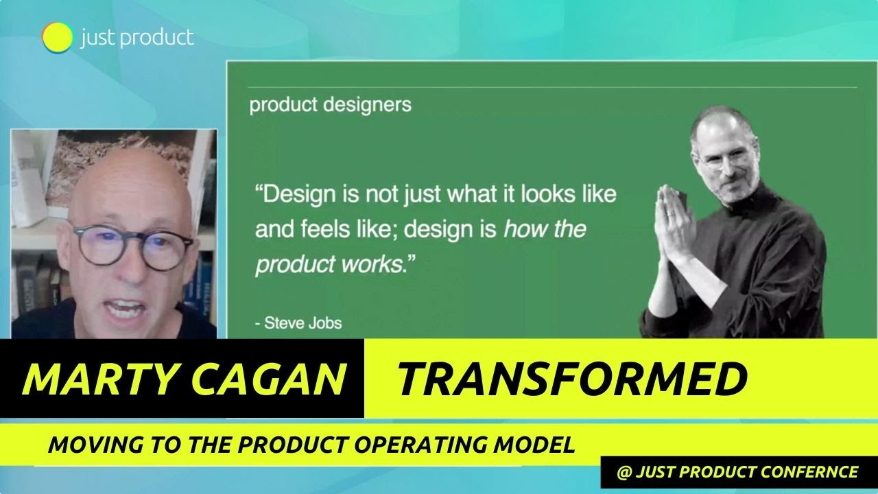 Marty Cagan - Transformed: Moving to the Product Operating Model at just product 2023