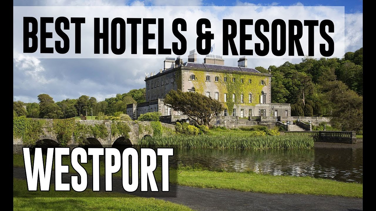 Best Hotels and Resorts in Westport, Ireland