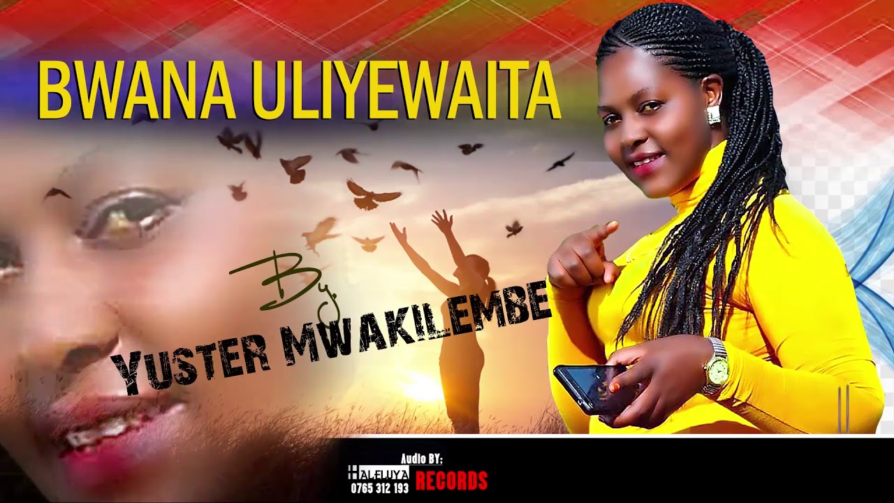 Yuster Mwakilembe | Bwana Uliyewaita (Official Audio)