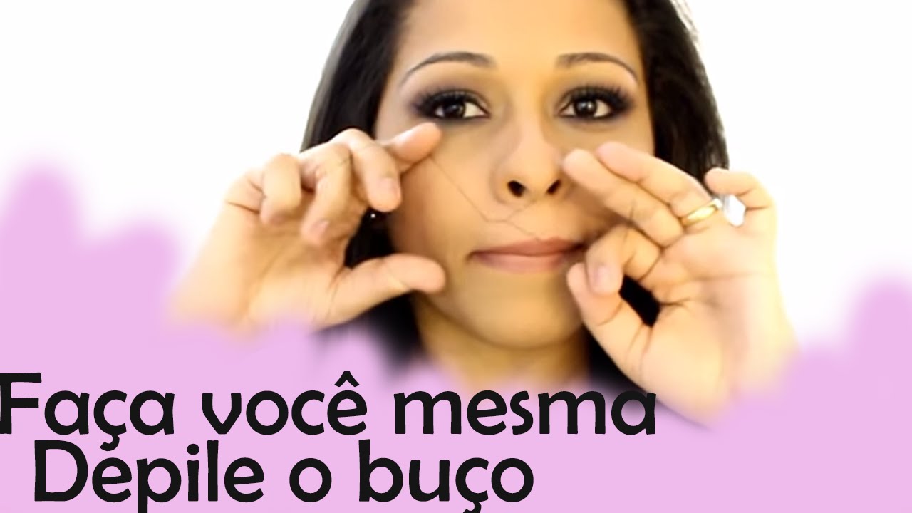 COMO DEPILAR O BUÇO USANDO A LINHA