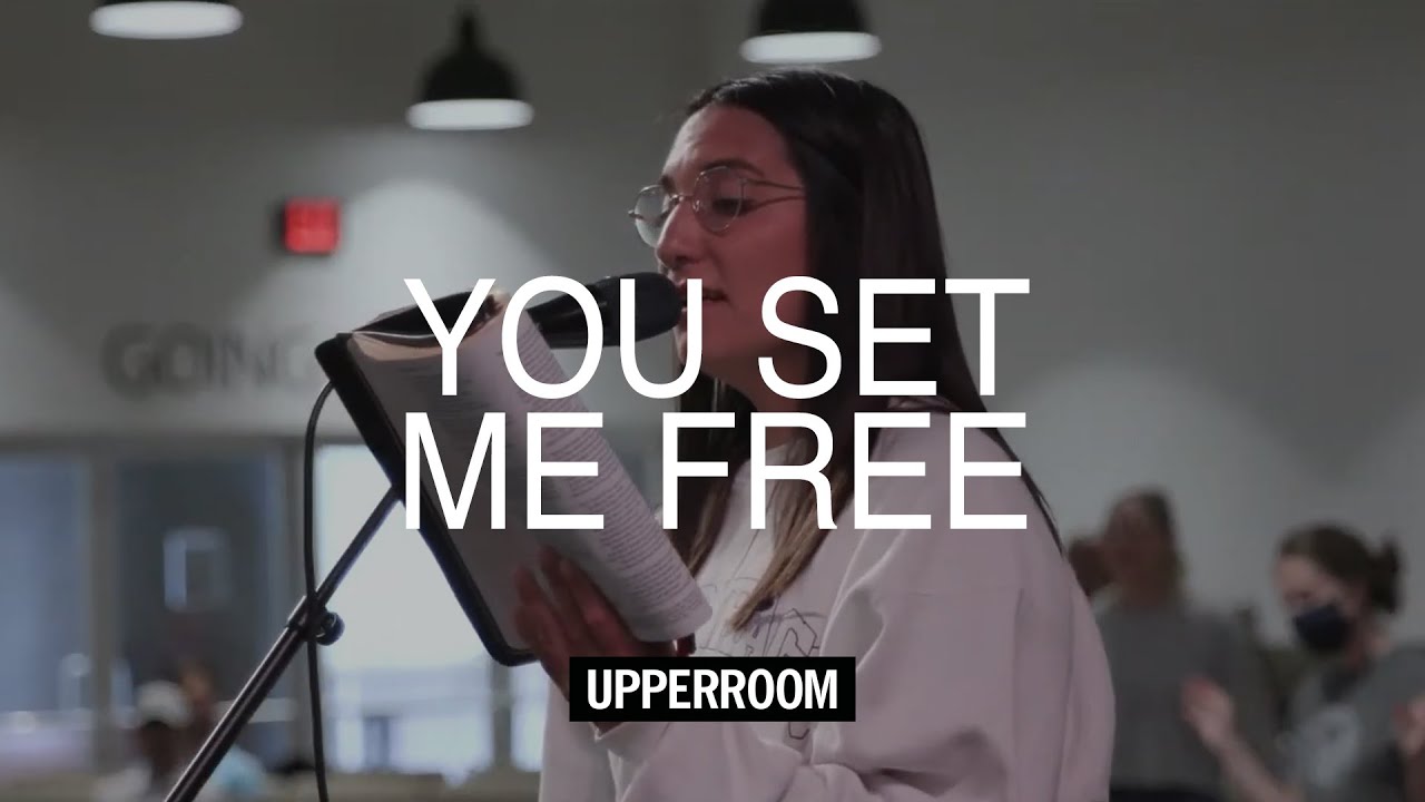You Set Me Free - UPPERROOM