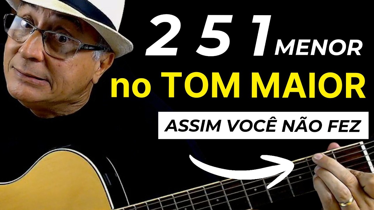 O Segredo do 2 5 1 Menor na Tonalidade Maior | Arranjos Lindos e Fáceis NO VIOLÃO | Maestro Marcony