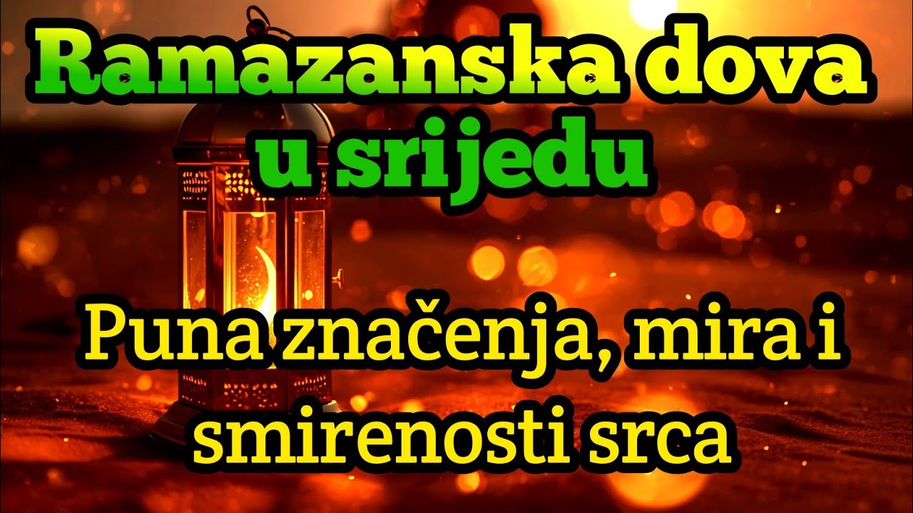 Ramazanska dova u srijedu | Puna značenja, mira i smirenosti srca