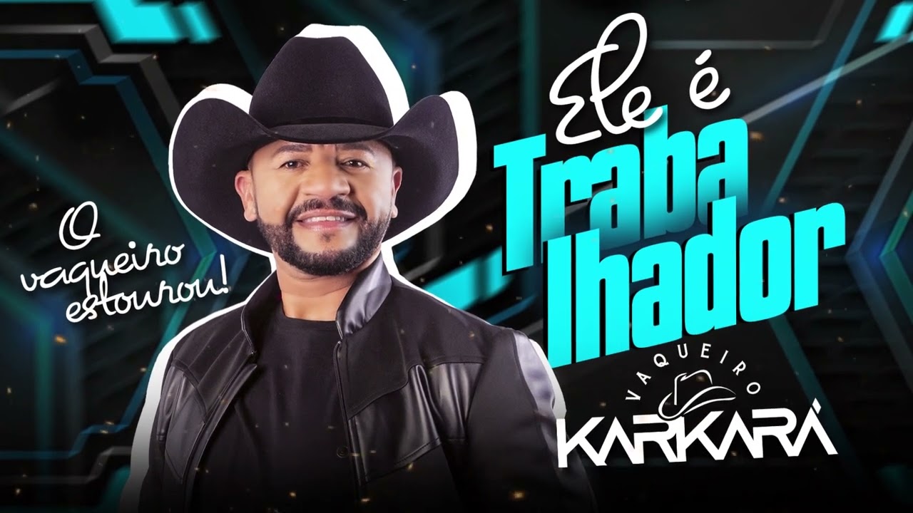 ELE É TRABALHADOR - VAQUEIRO KARKARÁ - JINGLE ELEIÇÃO 2024 - LANÇAMENTO