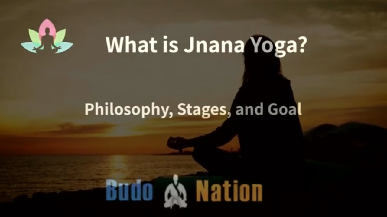 What Is Jnana Yoga? Introduction to the 4 Stages & Philosophy of Jnana Yoga