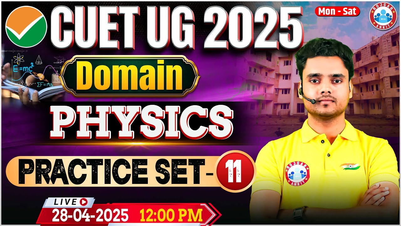 CUET UG 2025 Physics Domain Preparation | CUET Domain Physics Practice Set #11 | By Rohit Sir