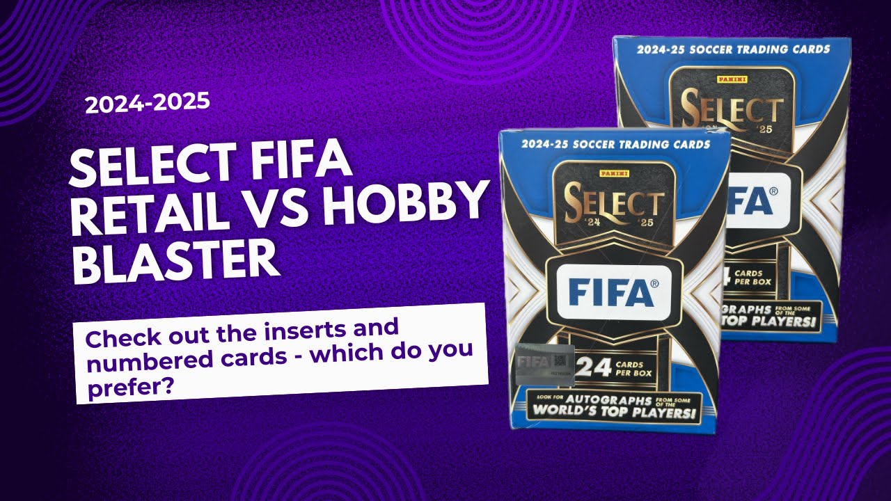 2024-25 Select FIFA Blasters - Lets check out a retail vs hobby blaster!