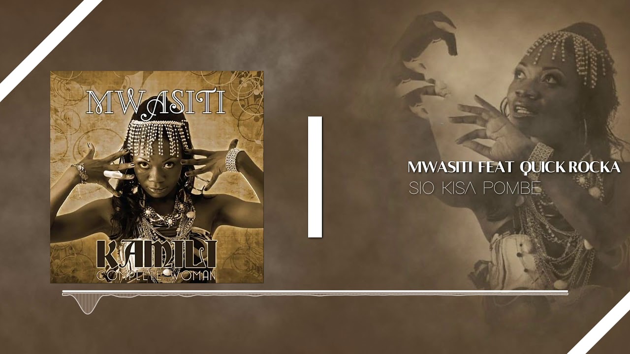 Sio Kisa Pombe - Mwasiti Featuring Quick Rocka