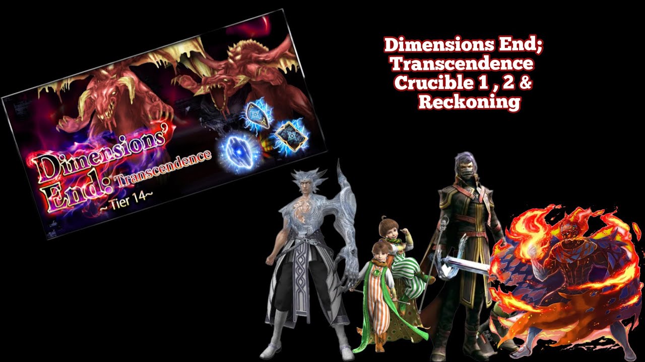 Dimensions end; Transcendence Tier 14; Crucible 1, 2 & Reckoning