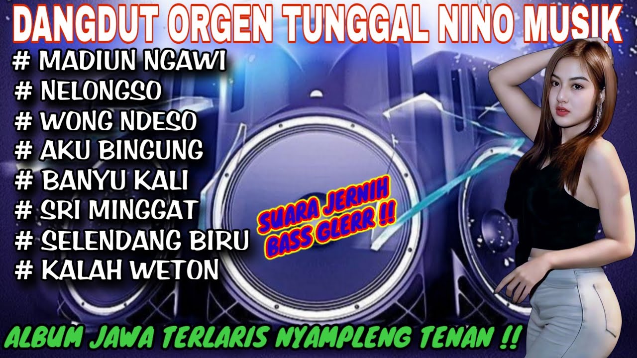 DANGDUT ORGEN TUNGGAL NINO MUSIK❗ALBUM JAWA TERLARIS NYAMPLENG TENAN❗MADIUN NGAWI, SRI MINGGAT