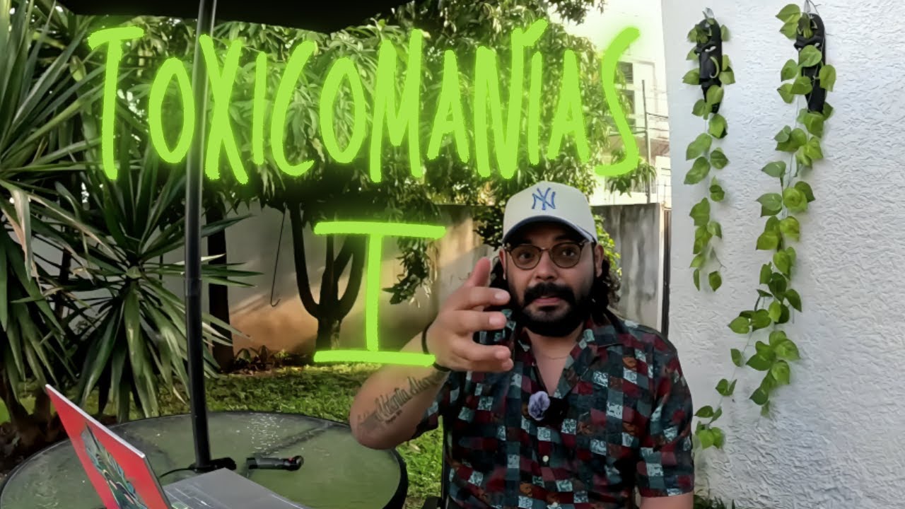 toxicomanías | parte 1 |
