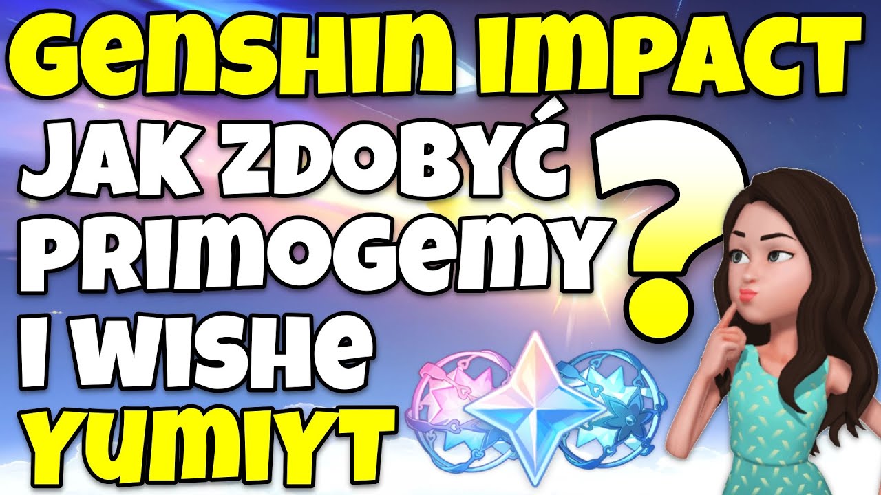 Jak zdobyć primogemy/wishe w grze Genshin Impact?
