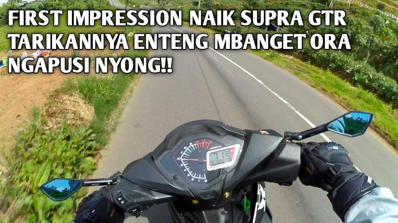 FIRST IMPRESSION NAIK SUPRA GTR