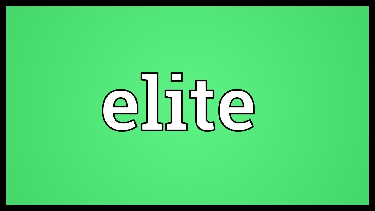 Elite Meaning