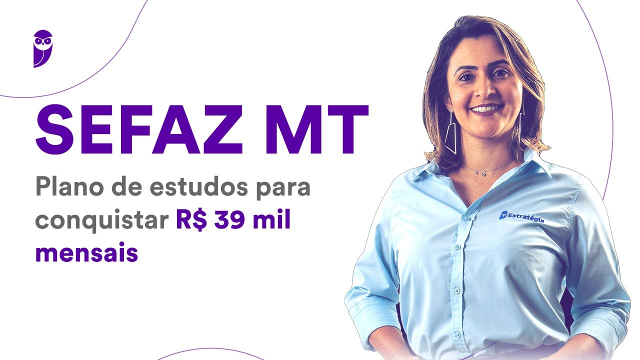 Concurso SEFAZ MT: Plano de estudos para conquistar R$ 39 mil mensais