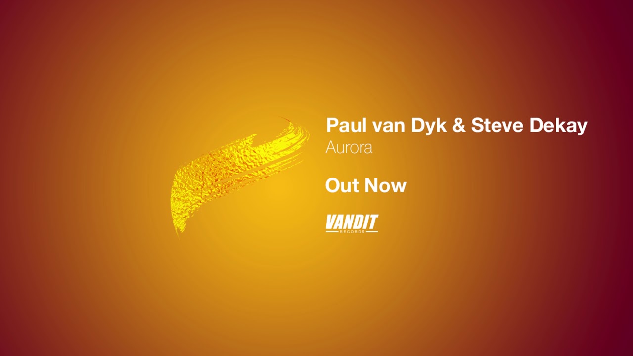 Paul van Dyk & Steve Dekay - Aurora