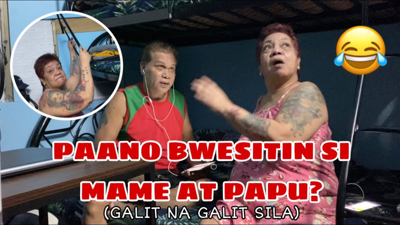 PAANO BWESITIN SI MAME AT PAPU?(galit na galit sila)