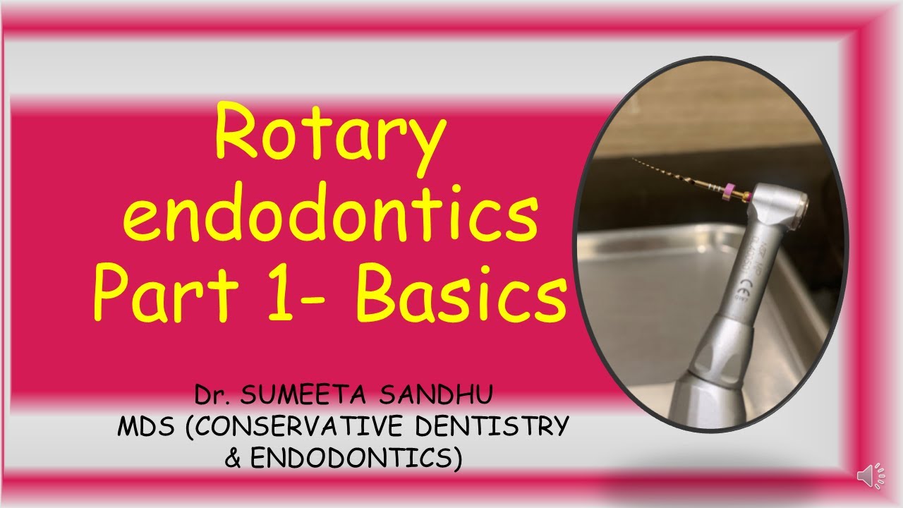 ROTARY ENDODONTICS - BASICS