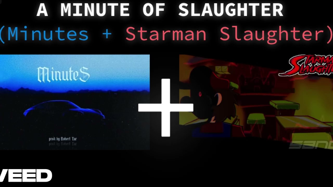 A Minute of Slaughter (Minutes + Starman Slaughter)