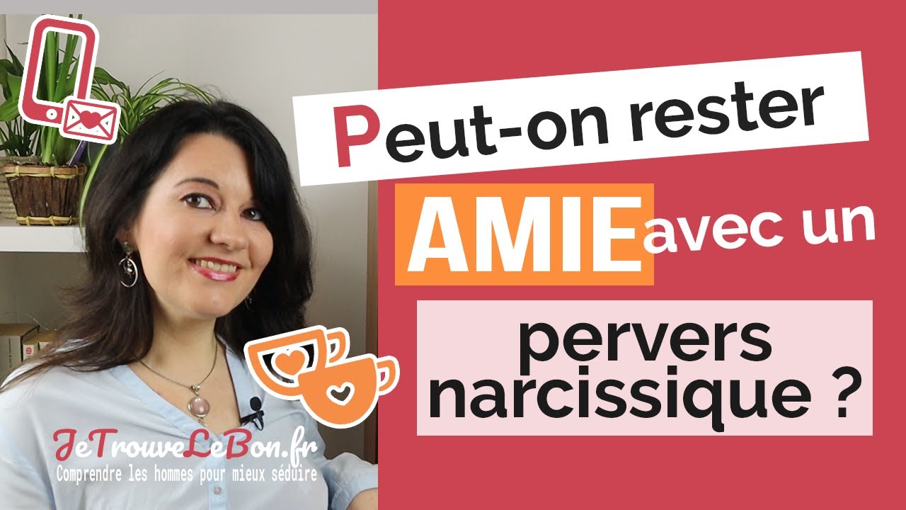 Peut-on rester amie avec un pervers narcissique ?