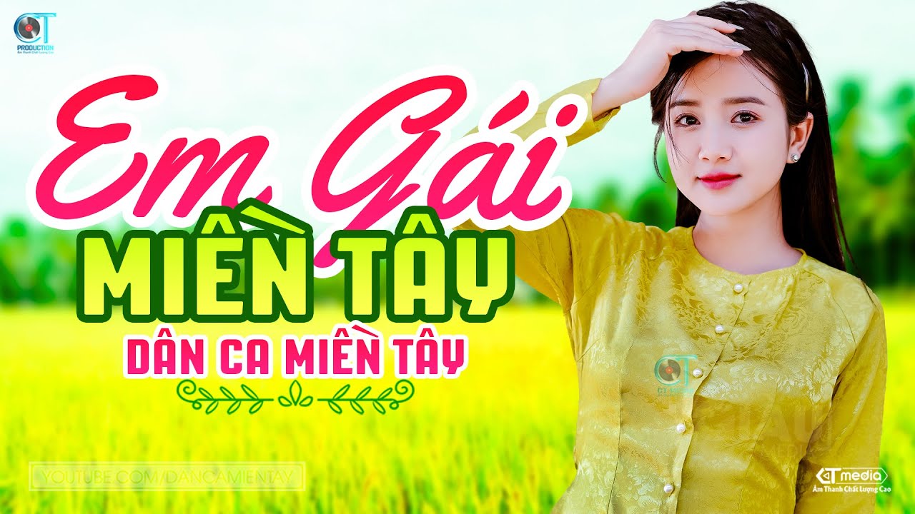 Em Gái Miền Tây - LK Dân Ca Miền Tây 2024, Nhạc Trữ Tình Quê Hương Chọn Lọc - Dân Ca Miền Tây