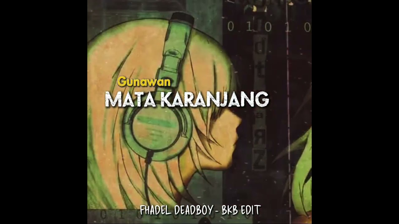 Mata Karanjang (FHADEL DEADBOY) BKB EDIT