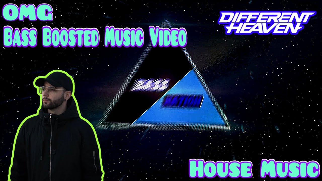 [Bass Boosted Music Video] | Different Heaven - OMG | House Music | Bass Nation 🔊🎶