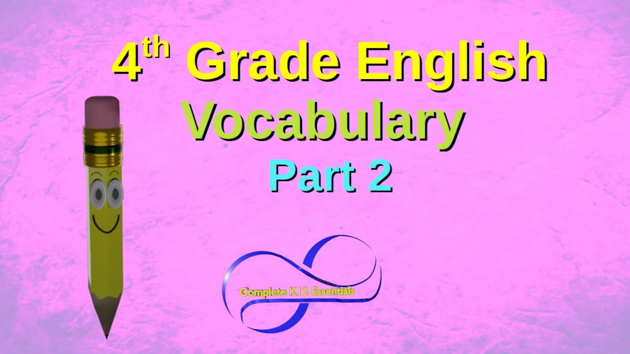 4th Grade English Vocabulary words pronounced, spelled, and defined. Simple definitions - Part 2