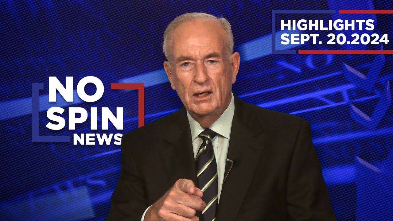 Highlights from BillOReilly com&rsquo;s No Spin News | September 20, 2024