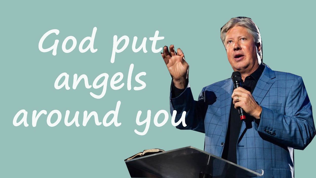 Robert Morris - God put angels around you