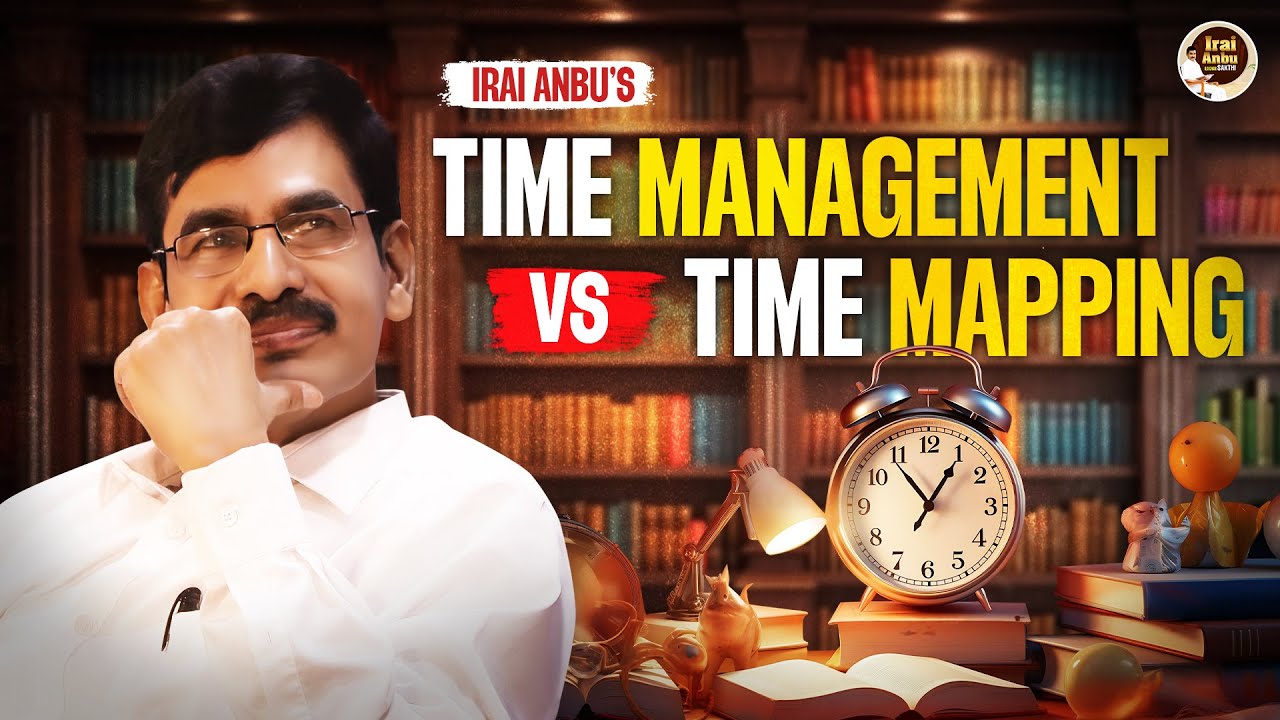 Time Management Vs Time Mapping ⏱️| Irai Anbu