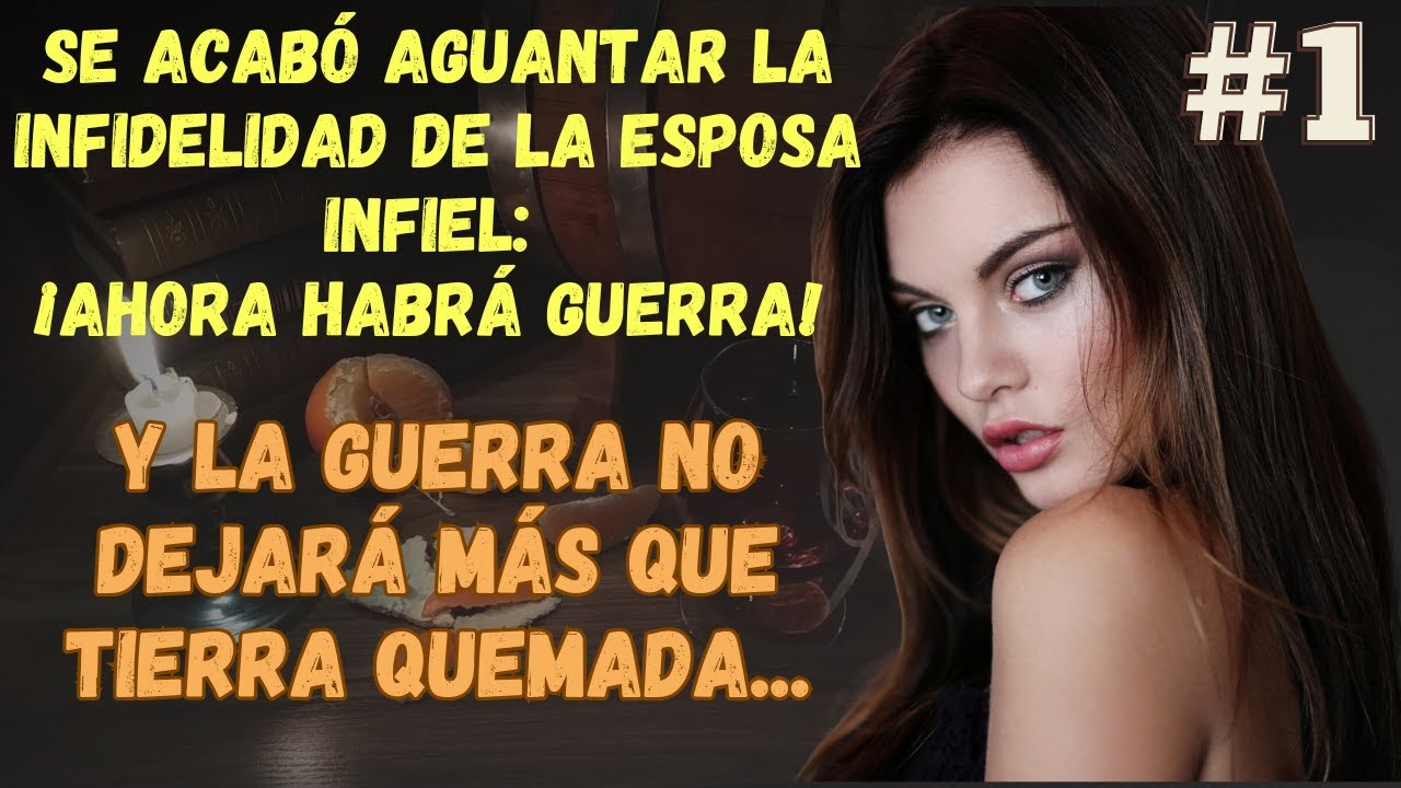 #1 Deja De Soportar La Infidelidad De La Esposa Infiel: ¡Ahora Habrá Guerra!