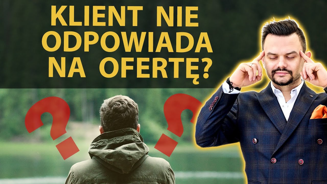 Co zrobić, gdy klient nie ODBIERA, nie ODPISUJE, nie ODPOWIADA na ofertę?