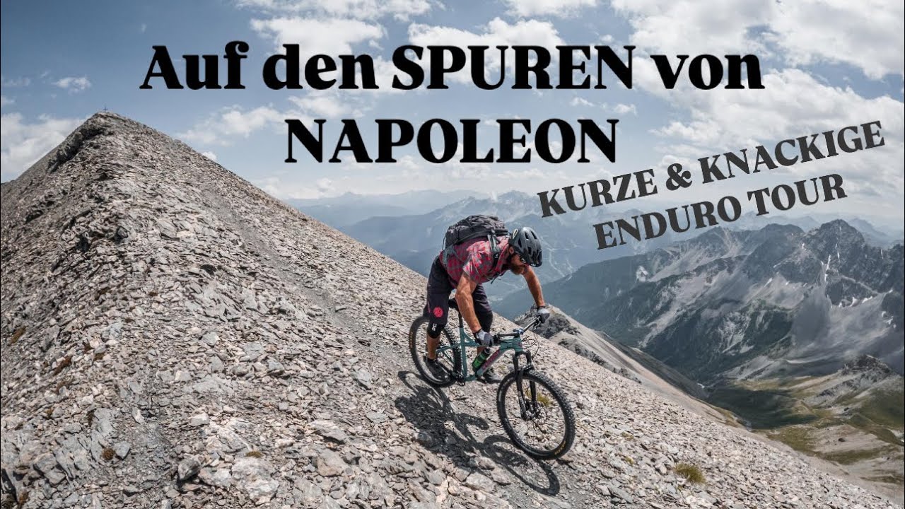 Auf den SPUREN von NAPOLEON- kurze, knackige ENDURO BIKE TOUR + TRAIL wie im PARADIES - L`Arpelin