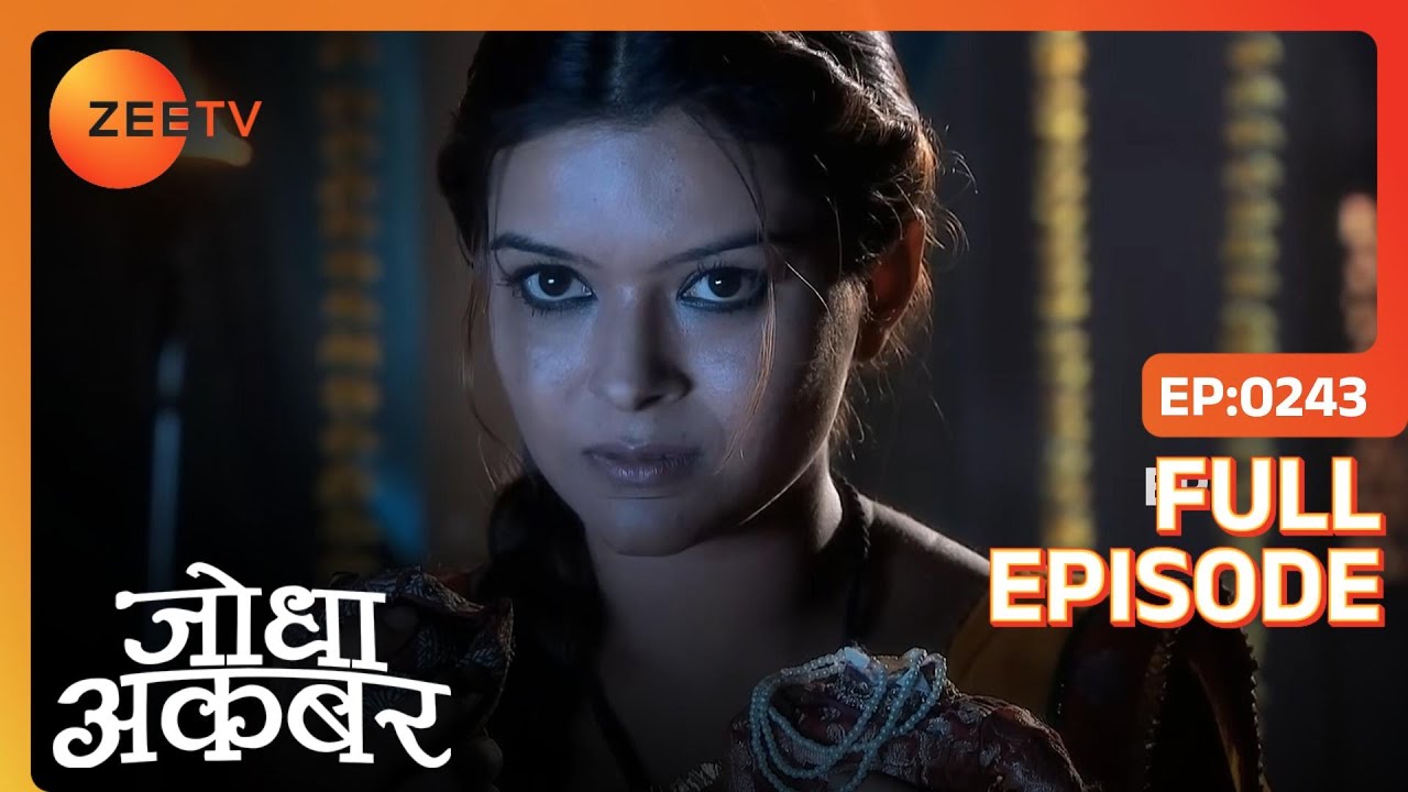 क्या है Shehnaaz की असलियत? | Jodha Akbar | Full Ep. 243 | ZEE TV