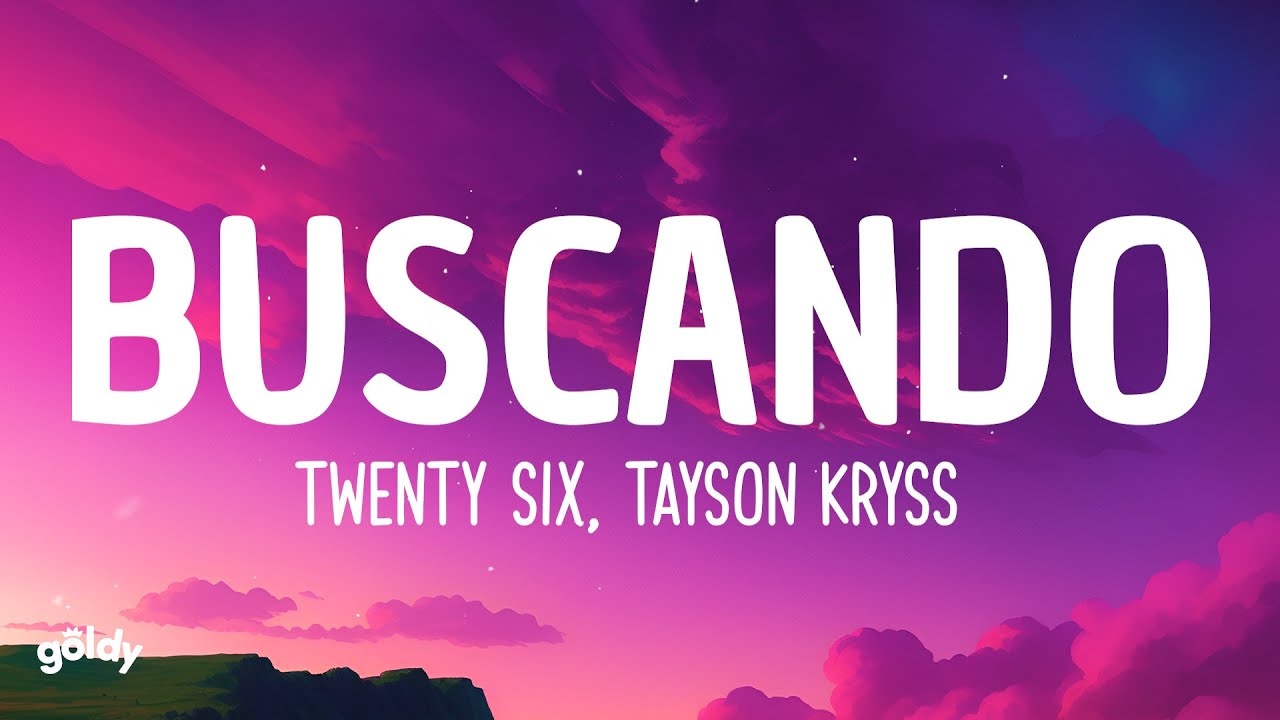 TWENTY SIX, Tayson Kryss - Buscando Money (Letra/Lyrics)